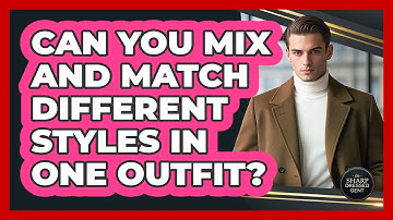 Can You Mix And Match Different Styles In One Outfit? - The Sharp Dressed Gent