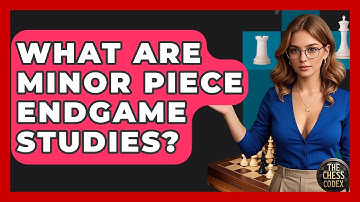 What Are Minor Piece Endgame Studies? - The Chess Codex