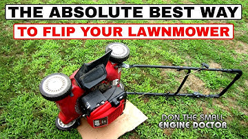 Proper Way To Tip A Lawnmower Over!