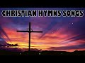 Best praise and old hymns 2021 top 50 best christian hymns songs of all time  musics praise