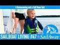 SailAway 47 | A Homecoming and a Full Moon Sail | Sailboat Living Sailing Vlog