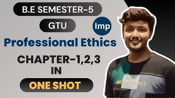Professional Ethics | Chapter -1,2,3 in One Shot | B.E Sem-5 | GTU