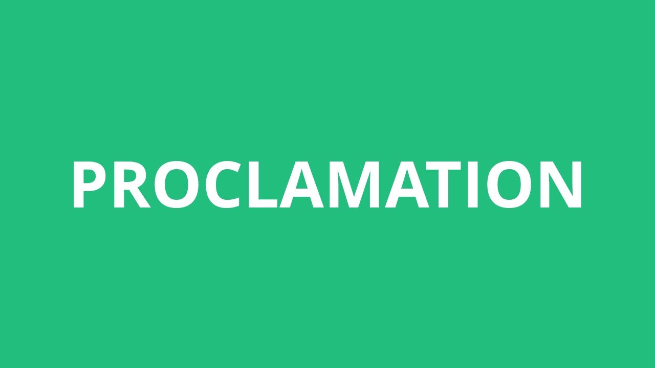 How To Pronounce Proclamation - Pronunciation Academy