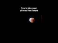How to take moon pictures from iphone #iPhone #moon #photo #lunareclipse2025 # #moonset #moonrise
