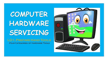 Computer Hardware Servicing LO1. Prepare Hand tools