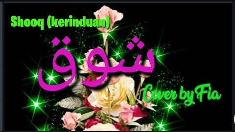 شوق Shooq (Kerinduan)_Cover by Fia