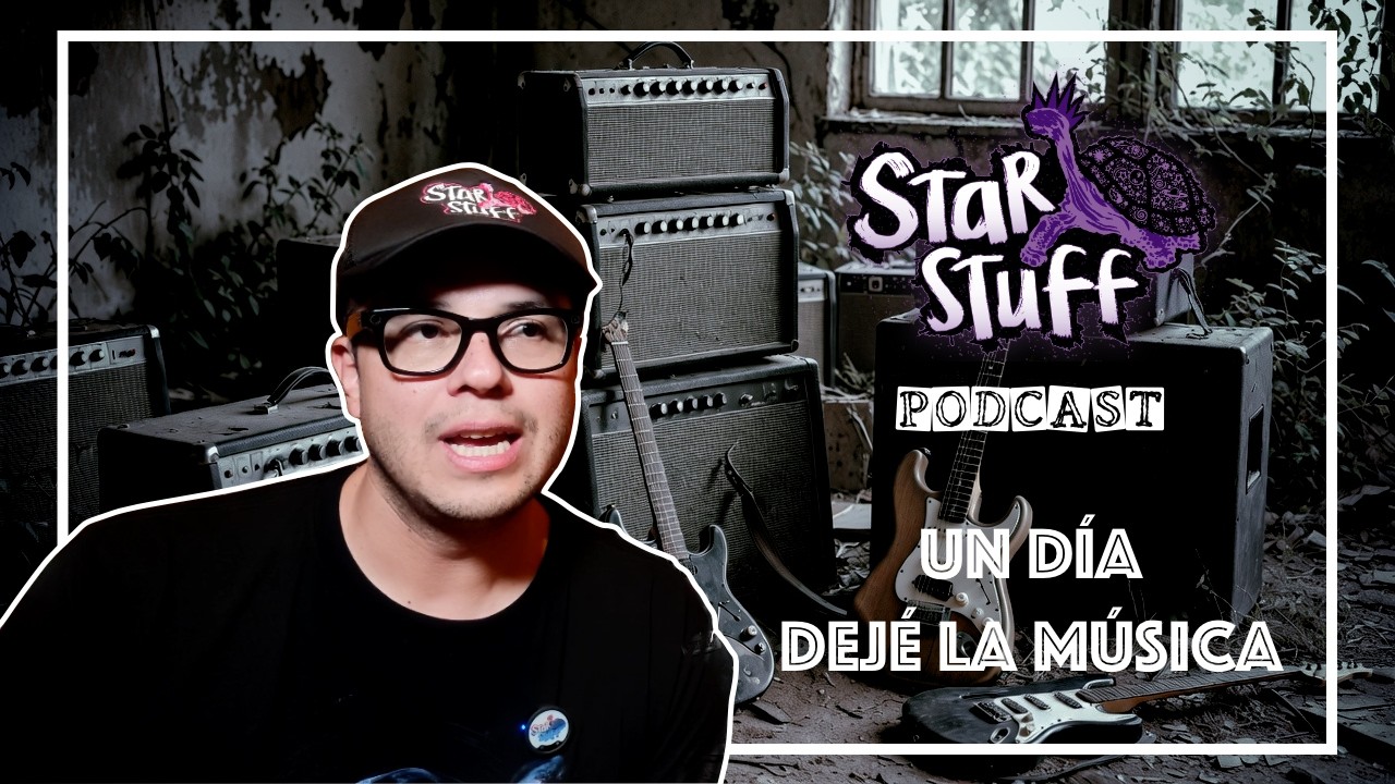 Podcast Starstuff 001 - Un día dejé la música