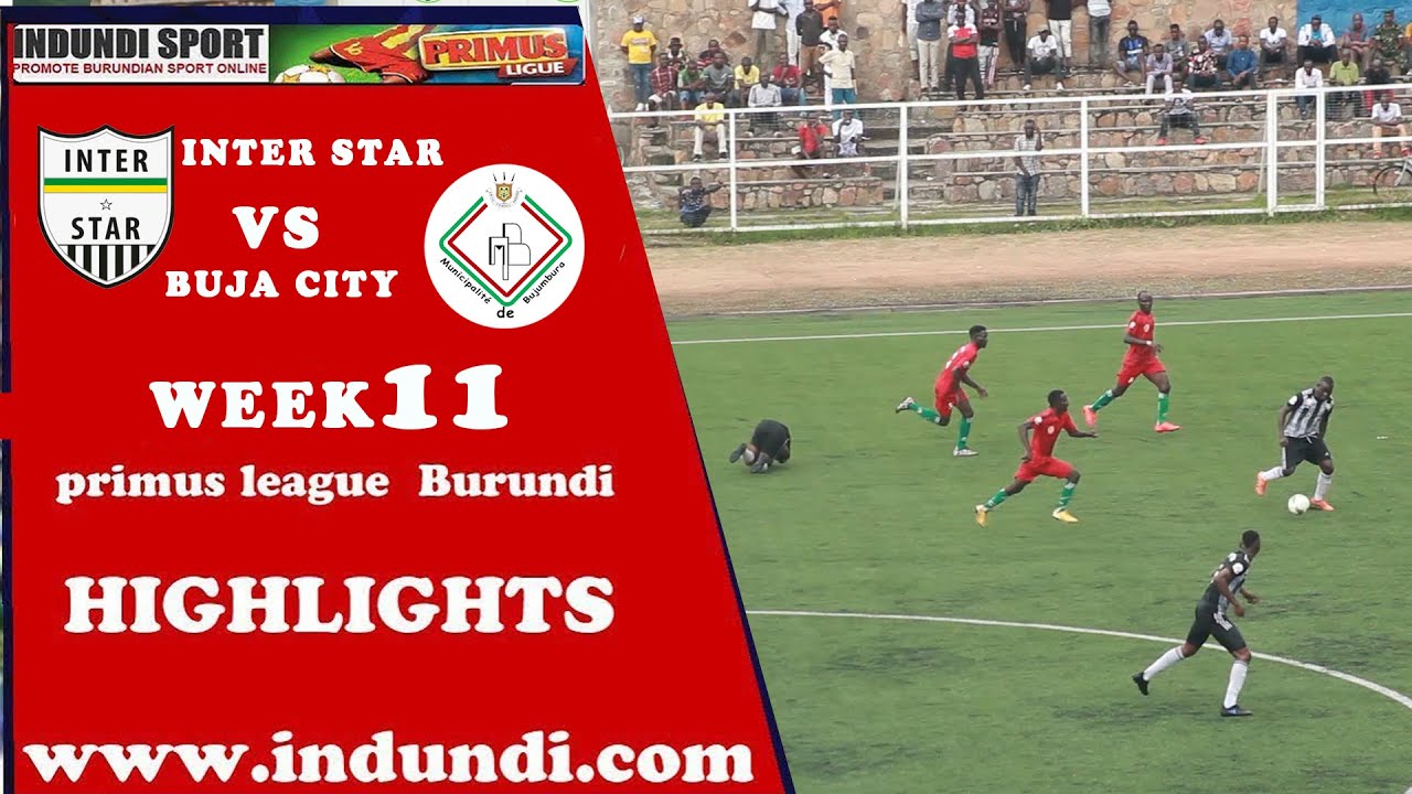Inter Star vs Buja City | Extended Highlights | Primus League Burundi ...