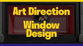 Art Direction For Window Display Design