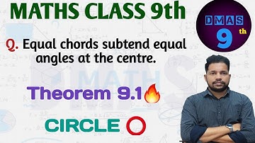 theorem 9.1 class 9 maths equal chords subtend equal angles at the centre proof