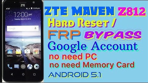 ZTE Maven Z812 Google Account Bypass Android 5.1 / Z812  Hard Reset /  ZTE Maven FRP Byass
