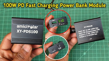 100W PD Fast Charging Power Bank Module | AmiciSolar XY-PDS100 Fast Charging Circuit