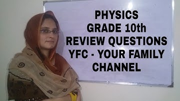 Physics Class 10th (Chapter 10) - Review Questions l YFC - Your Family Channel