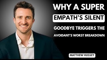 When a Super Empath Walks Away Quietly, the Avoidant Falls Apart | Matthew Hussey
