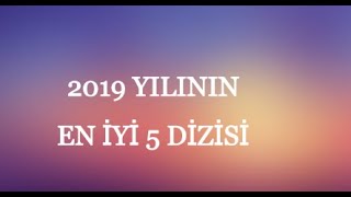 2019'UN EN İYİ 5 YABANCI DİZİSİ