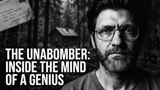 "THE UNBOMBER : INSIDE THE MIND OF A GENIUS"