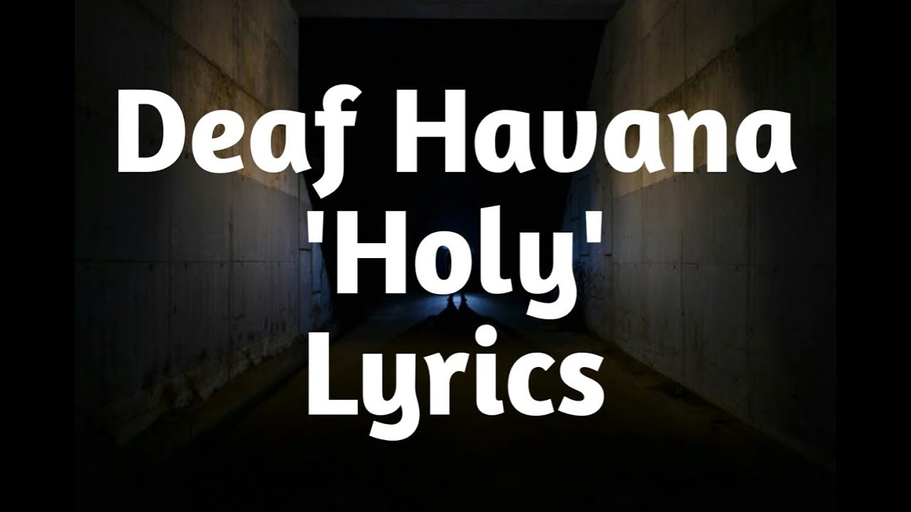 Deaf Havana   Holy Lyrics