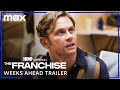 The Franchise | Weeks Ahead Trailer | Max