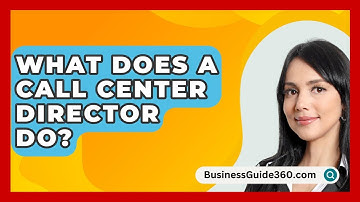 What Does A Call Center Director Do? - BusinessGuide360.com