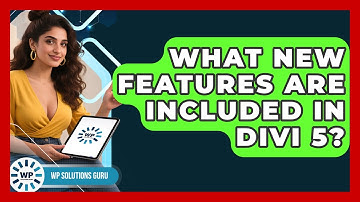 What New Features Are Included in Divi 5? | WP Solutions Guru News