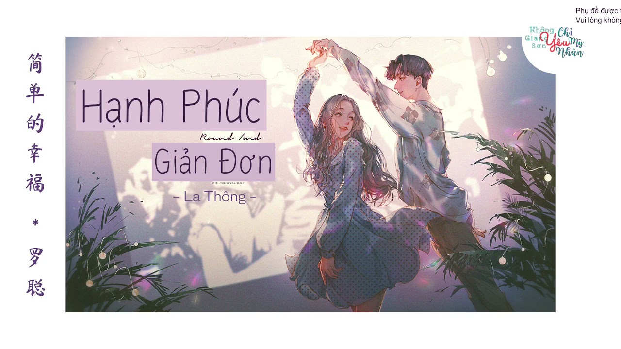 [VIETSUB] Hạnh Phúc Giản Đơn - La Thông | 简单的幸福 - 罗聪