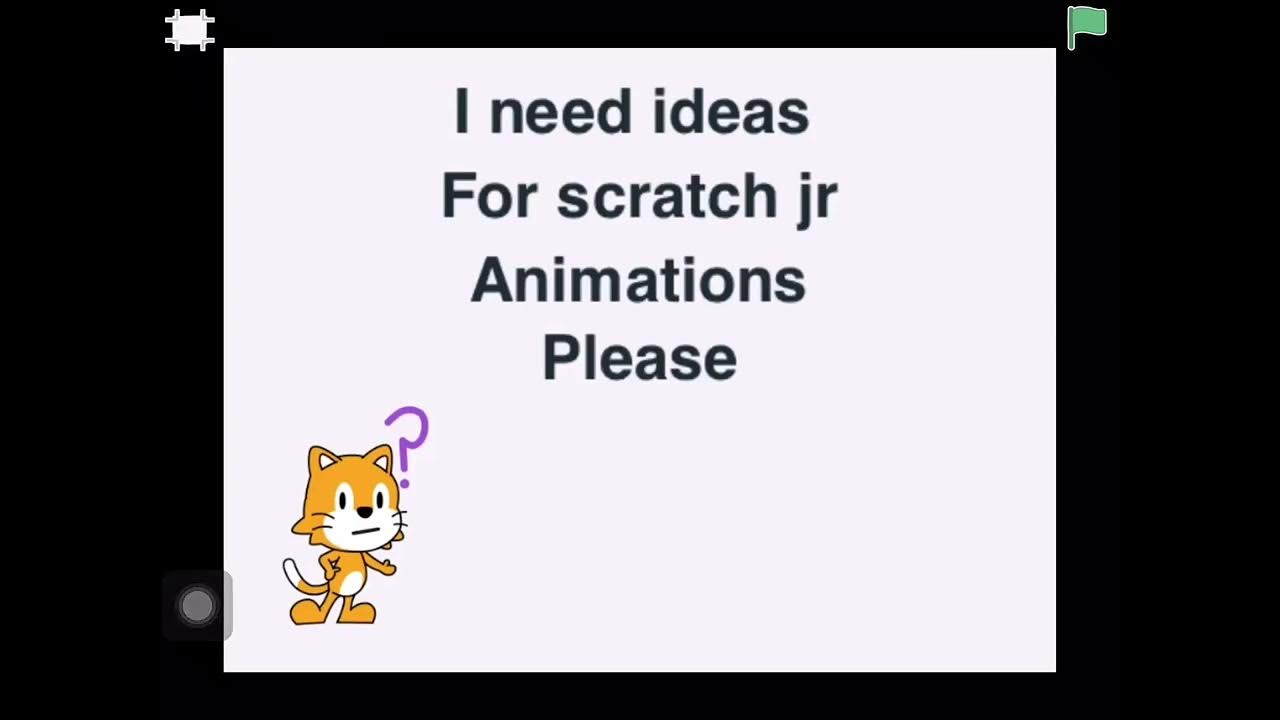 I need ideas for scratch JR animations please YouTube