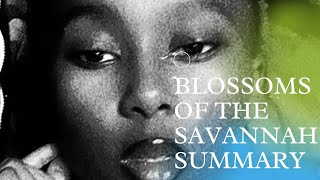 Blossoms of the Savannah•full movie•summary notes•