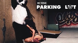 Hi-Tone "PARKING LOT" Official Video