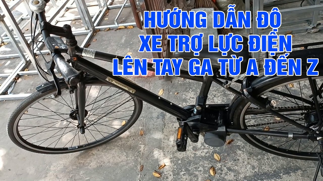 Hướng dẫn độ xe trợ lực lên tay ga từ A đến Z | Xe Điện Thái Phong