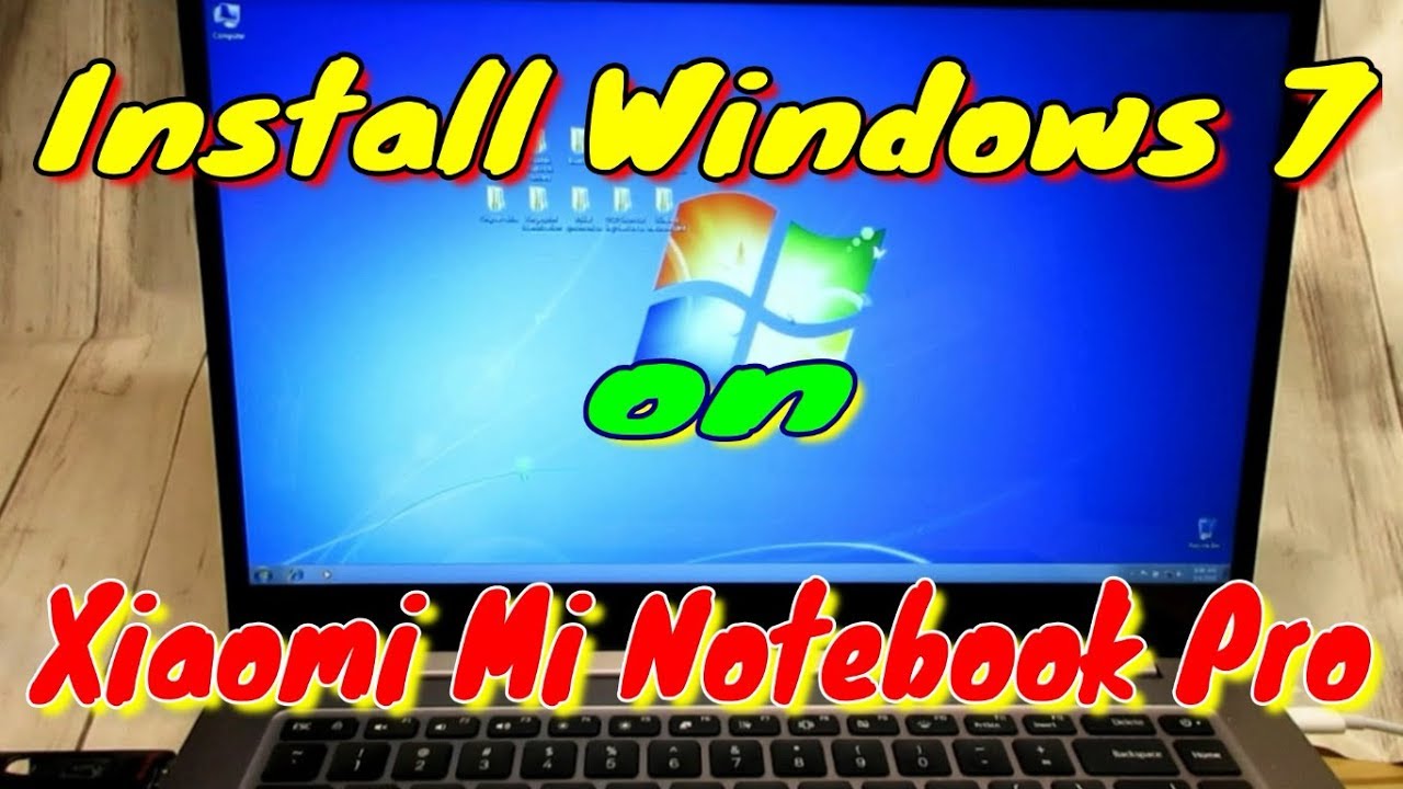 How to Install Window 21 on Xiaomi Mi Notebook Pro