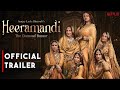 Heeramandi the diamond bazaar  official trailer  manisha aditi  sonakshi s  sanjay l  concept