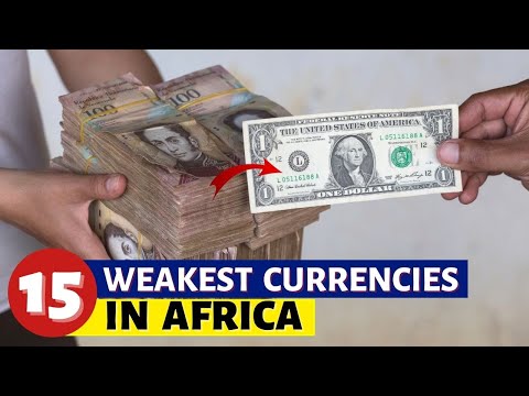 15 African Countries With The Weakest Currency