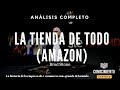 La Tienda de Todo (Biografía de Amazon y Jeff Bezos) - Análisis Completo