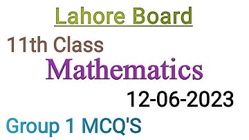 11th Class Math question paper 2023|Lahore board 11th class Math group 1 mcqs paper 2023