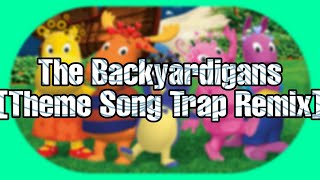 The Backyardigans Theme Song Trap Remix with Lyircs