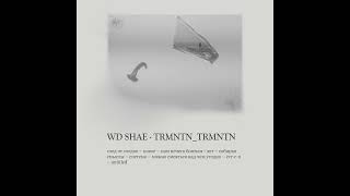 Wd Shae - trmntn trmntn [Full Album] 2020