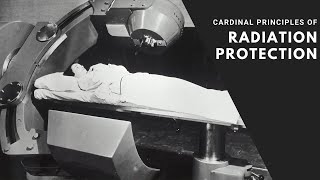 RADT 086 The Cardinal Principles of Radiation Protection