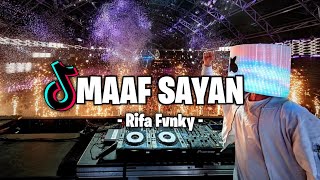 DJ VIRAL  MAAF SAYAN  - Rifa Fvnky - REMIX FULL BASS Nwrmxx