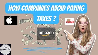 How Big Companies Like Apple, Amazon, Nike,  Walmart  and FedEx Avoid Taxes