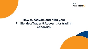 How to Activate and Bind Your Phillip MetaTrader 5 Account on Android
