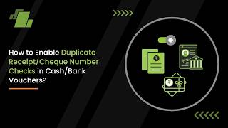 How to Enable Duplicate Receipt / Cheque Number Checks in Cash / Bank Vouchers ?