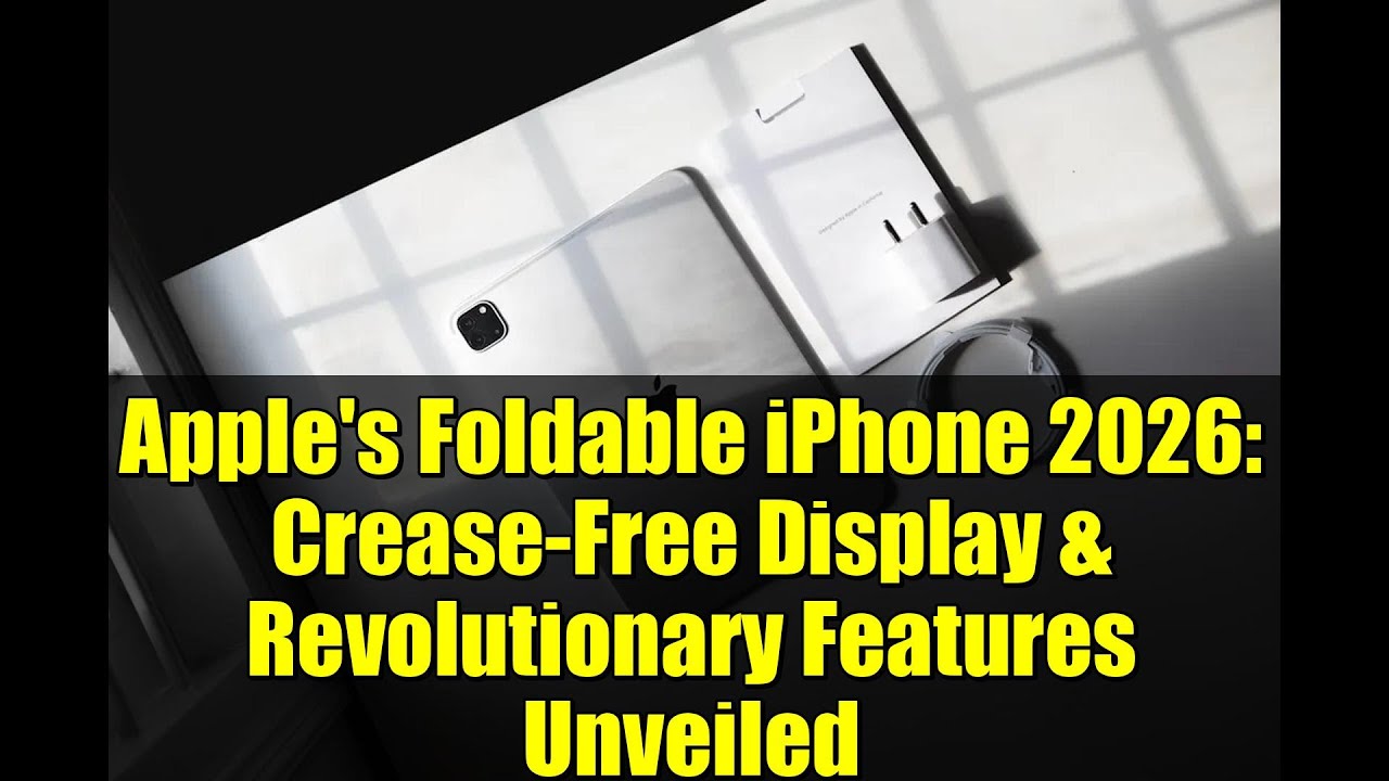 Apple's Foldable iPhone 2026: Crease-Free Display & Revolutionary Features Unveiled