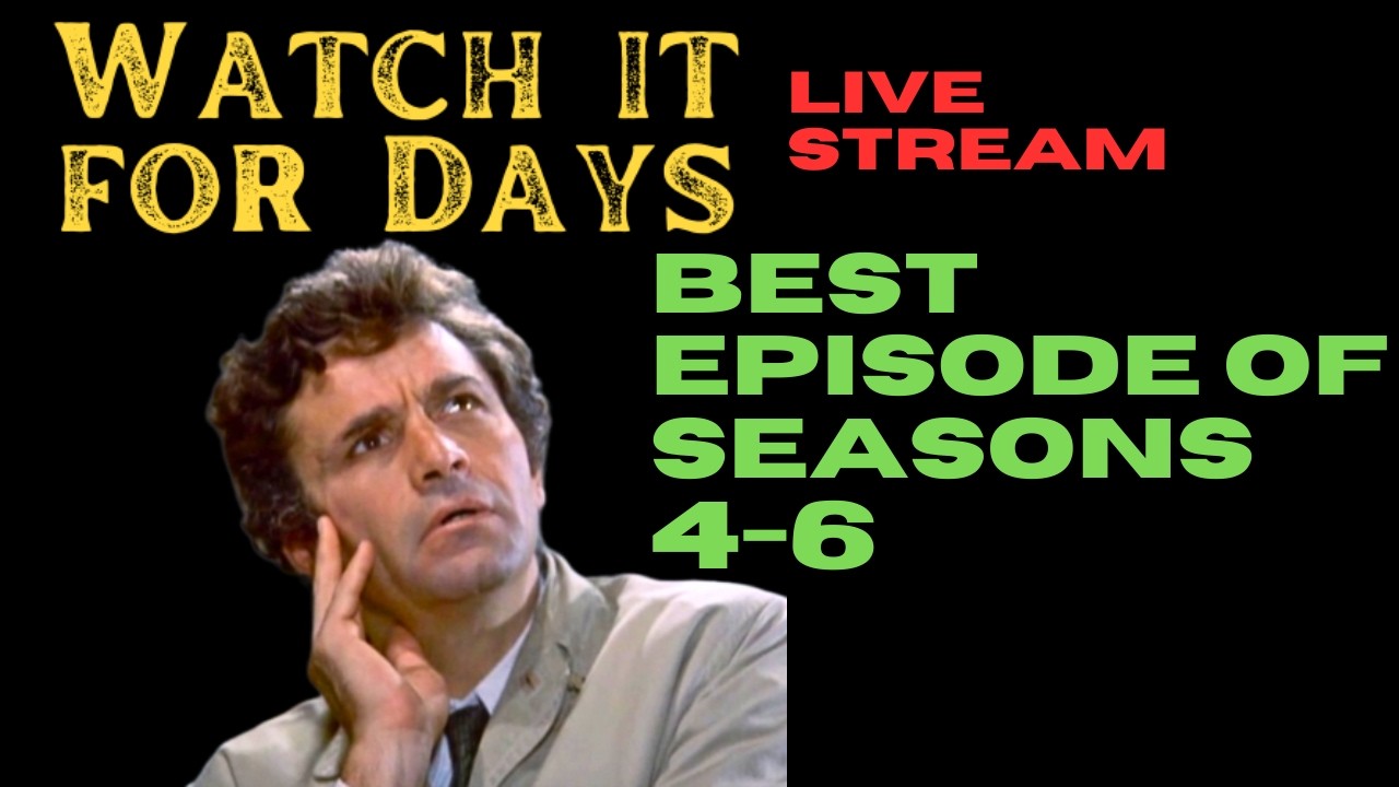 What is the best Columbo episode per season (4-6)? Watch it for Days