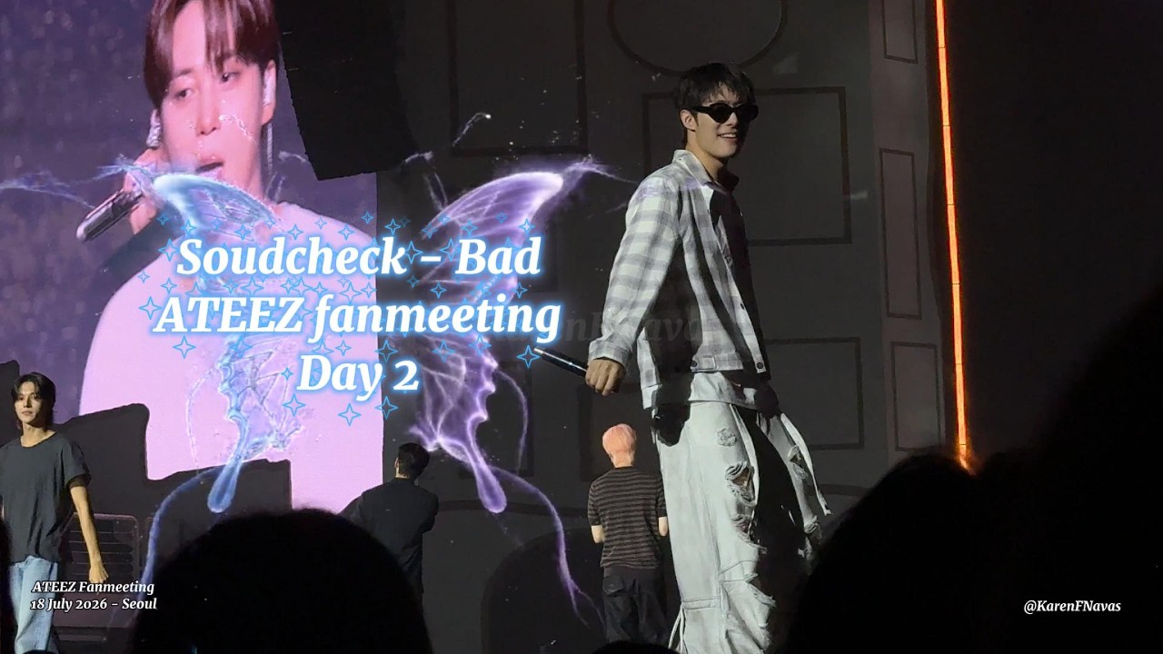 20260718] Soundcheck Bad - ATEEZ FANMEETING - Seoul - YouTube