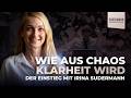 Wie aus Chaos Klarheit wird – der Einstieg mit Irina Sudermann