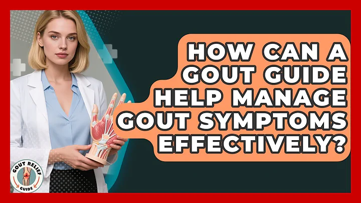How Can a Gout Guide Help Manage Gout Symptoms Effectively? | Gout Relief Guide News