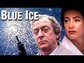1992  blue ice  full movie  michaelcaine   michael caine   sean young   bob hoskins   ian holm
