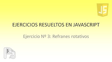 Serie Ejercicios Resueltos en Javascript - 3: Refranes rotativos