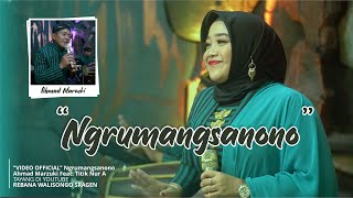 NGRUMANGSANONO | Ahmad Marzuki Feat. Titik Nur A | OFFICIAL MUSIC VIDEO #rebanawalisongo