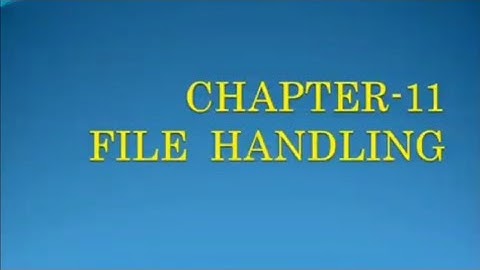 Std-12, Ch-11 : File handling